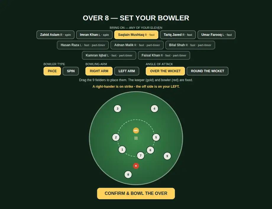 The Howzat Live captain's screen at the top of an over: a row of the player's
                    own eleven bowlers by name with the man due to bowl already selected, pace or
                    spin, right or left arm, over or round the wicket, and a field diagram with
                    nine draggable fielders around the circle.